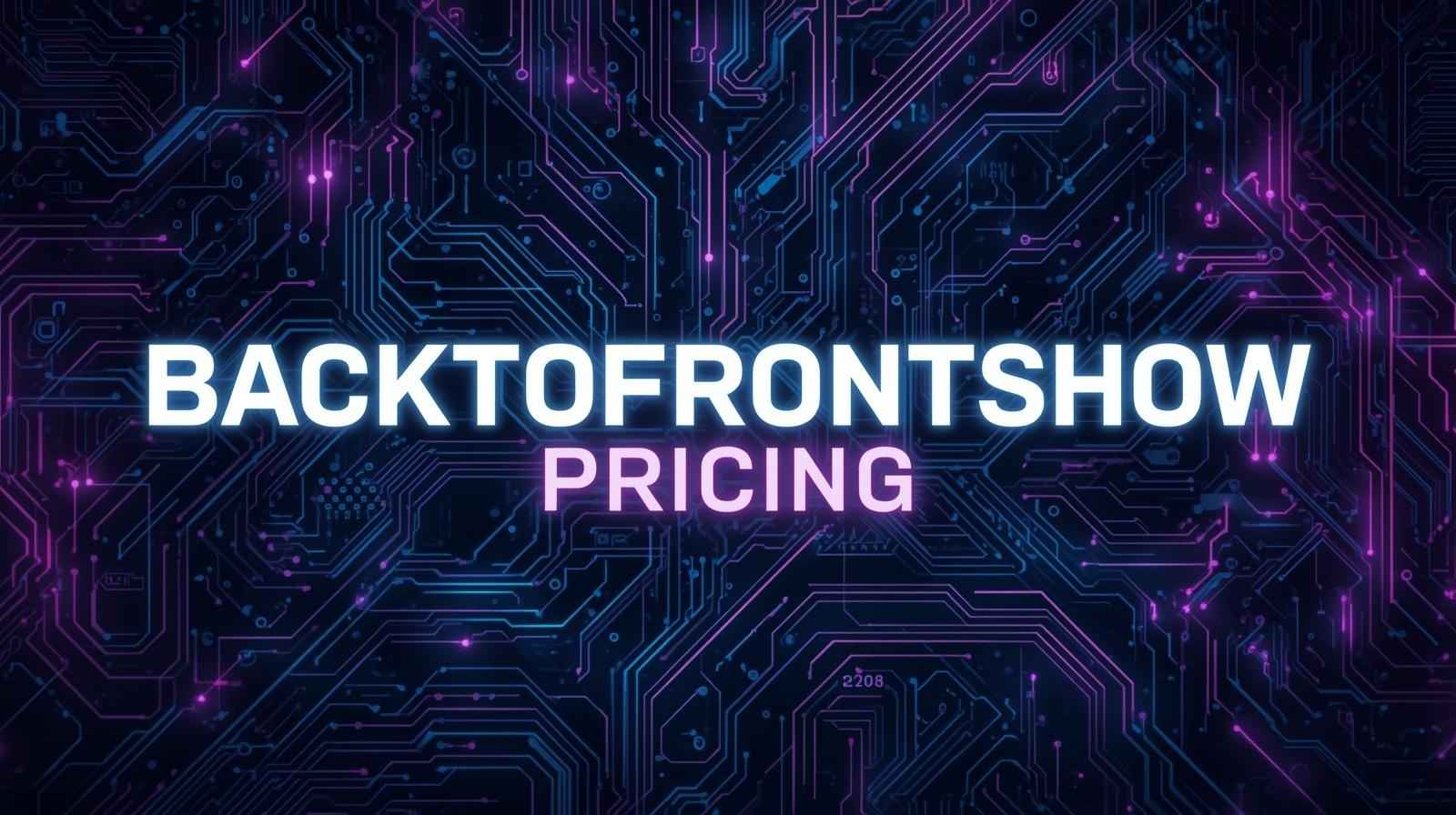 backtofrontshow pricing