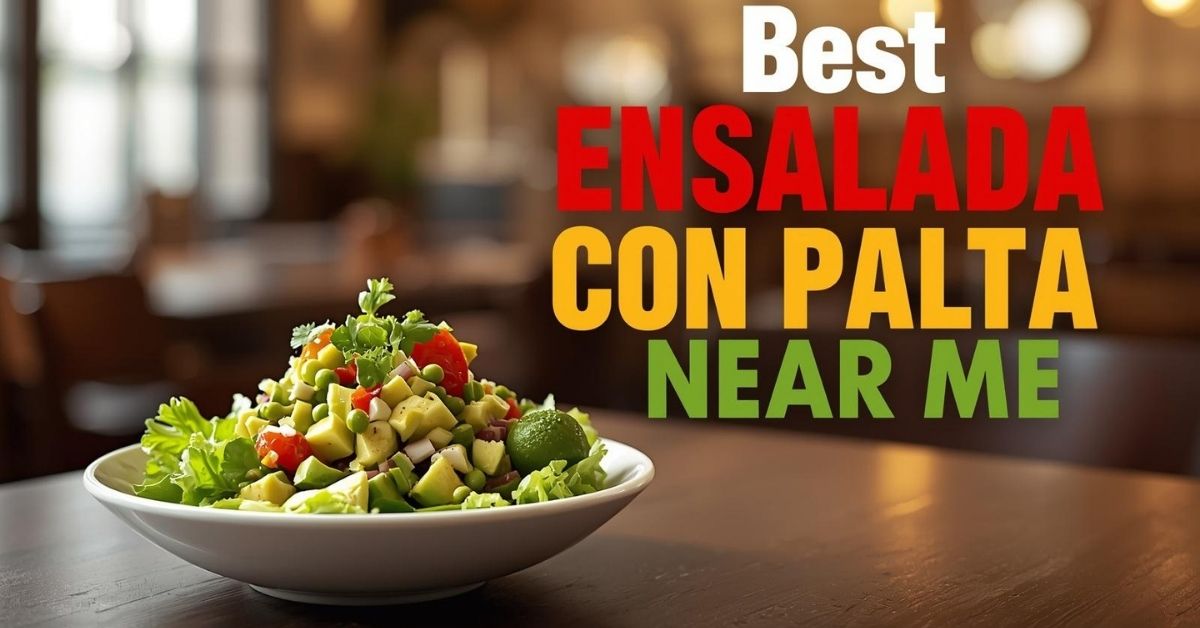 best ensalada con palta near me