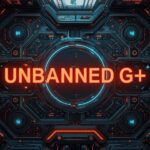 Unbanned G+ : Play Blocked Games Anywhere | Full Guide 2026